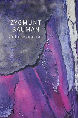 Culture and Art: Selected Writings, Volume 1 - Bauman, Zygmunt, and Brzezinski, Dariusz (Editor), and Davis, Mark (Editor)