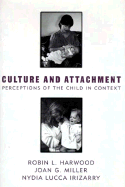Culture and Attachment: Perceptions of the Child in Context