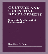Culture and Cognitive Development: Studies in Mathematical Understanding