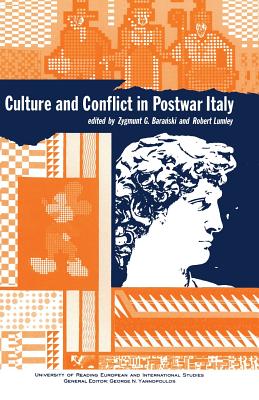 Culture and Conflict in Postwar Italy: Essays on Mass and Popular Culture - Lumley, Robert (Editor), and Baranski, Zygmunt G (Editor)