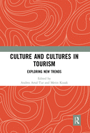 Culture and Cultures in Tourism: Exploring New Trends