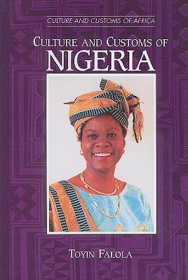 Culture and Customs of Nigeria - Falola, Toyin