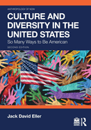 Culture and Diversity in the United States: So Many Ways to Be American