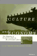 Culture and Economy: The Shaping of Capitalism in Eastern Asia - Brook, Timothy (Editor), and Van Luong, Hy (Editor), and Luong, Hy V (Editor)