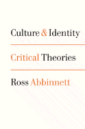 Culture and Identity: Critical Theories