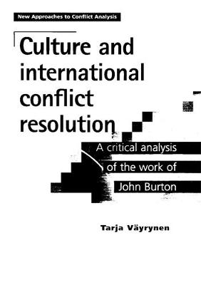 Culture and International Conflict Resolution: A Critical Analysis of the Work of John Burton - Vayrynen, Tarja