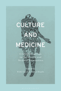 Culture and Medicine: Critical Readings in the Health and Medical Humanities