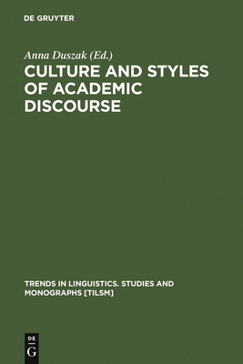 Culture and Styles of Academic Discourse - Duszak, Anna (Editor)