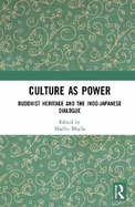 Culture as Power: Buddhist Heritage and the Indo-Japanese Dialogue