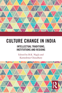 Culture Change in India: Intellectual Traditions, Institutions and Regions