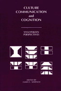 Culture, Communication, and Cognition: Vygotskian Perspectives - Wertsch, James V (Editor)