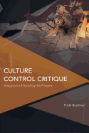 Culture Control Critique: Allegories of Reading the Present