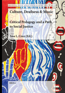 Culture, Deafness & Music: Critical Pedagogy and a Path to Social Justice