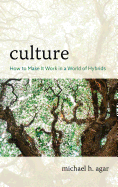 Culture: How to Make It Work in a World of Hybrids