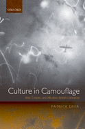 Culture in Camouflage: War, Empire, and Modern British Literature