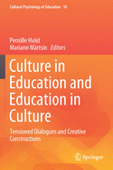 Culture in Education and Education in Culture: Tensioned Dialogues and Creative Constructions
