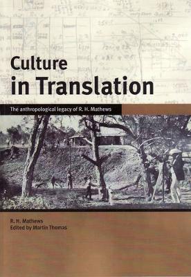 Culture in Translation: The anthropological legacy of R. H. Mathews - Thomas, Martin (Editor)