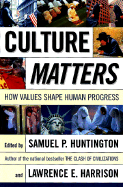 Culture Matters: How Values Shape Human Progress - Harrison, Lawrence E, and Huntington, Samuel P