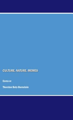 Culture, Nature, Memes - Botz-Bornstein, Thorsten (Editor)