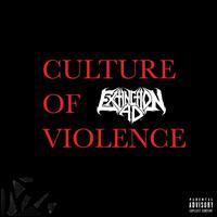 Culture of Violence - Extinction A.D.