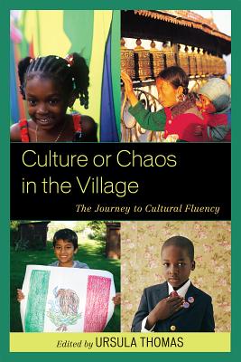 Culture or Chaos in the Village: The Journey to Cultural Fluency - Thomas, Ursula, and Harris, Karen (Contributions by), and Ramanathan, Hema (Contributions by)