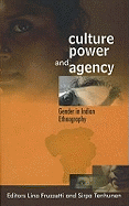 Culture, Power & Agency: Gender in Indian Ethnography