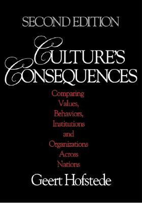 Culture s Consequences: Comparing Values, Behaviors, Institutions and Organizations Across Nations - Hofstede, Geert