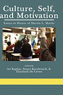 Culture, Self, And, Motivation: Essays in Honor of Martin L. Maehr (Hc)