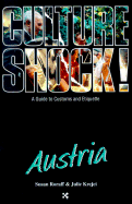 Culture Shock! Austria: A Guide to Customs and Etiquette - Roraff, Susan, and Krejci, Julie