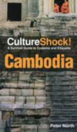 Culture Shock! Cambodia: A Survival Guide To Customs And Etiquette