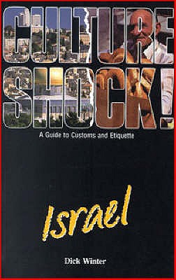 Culture Shock! Israel: A Guide to Customs and Etiquette - Winter, Dick