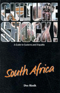 Culture Shock! South Africa: A Guide to Customs and Etiquette - Rissik, Dee