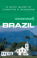 Culture Smart! Brazil: A Quick Guide to Customs and Etiquette - Branco, Sandra, and Williams, Rob