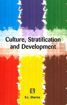 Culture, Stratification and Development - Sharma, K L