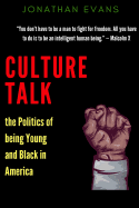 Culture Talk: The Politics of Being Young and Black in America