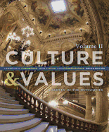 Culture & Values, Volume 2: A Survey of the Humanities