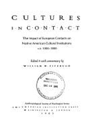 Cultures in Contact: European Impact on Native Cultural Institutions in Eastern North America, A.D.1000-1800 - Fitzhugh, William W. (Editor)
