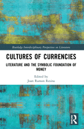 Cultures of Currencies: Literature and the Symbolic Foundation of Money