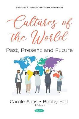 Cultures of the World: Past, Present and Future - Sims, Carole (Editor), and Hall, Bobby (Editor)