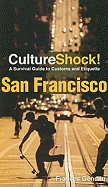 CultureShock! San Francisco: A Survival Guide to Customs and Etiquette