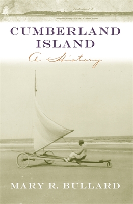 Cumberland Island: A History - Bullard, Mary R