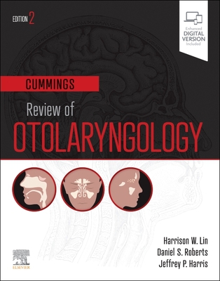 Cummings Review of Otolaryngology - Lin, Harrison W (Editor), and Roberts, Daniel S (Editor), and Harris, Jeffrey P, MD (Editor)