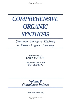 Cumulative Indexes: Selectivity, Strategy and Efficiency in Modern Organic Chemistry - Trost, Barry M. (Editor)