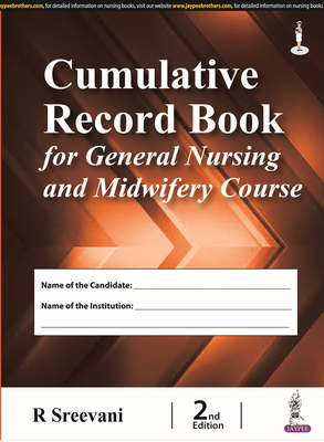 Cumulative Record Book for General Nursing and Midwifery Course - Sreevani, R