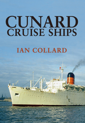 Cunard Cruise Ships - Collard, Ian