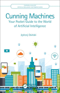 Cunning Machines: Your Pocket Guide to the World of Artificial Intelligence