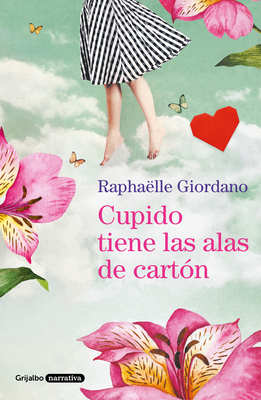 Cupido Tiene Las Alas de Cartn / Cupid Has Cardboard Wings - Giordano, Raphaelle