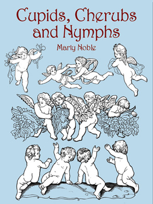 Cupids, Cherubs, and Nymphs - Noble, Marty