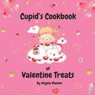 Cupid's Cookbook of Valentine Treats