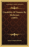 Curability of Tumors by Medicines (1893)